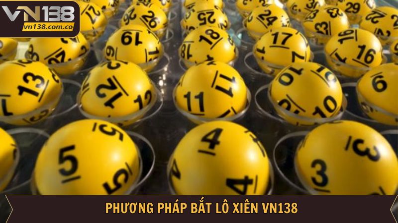 Phương pháp dự đoán lô xiên VN138 đảm bảo thắng