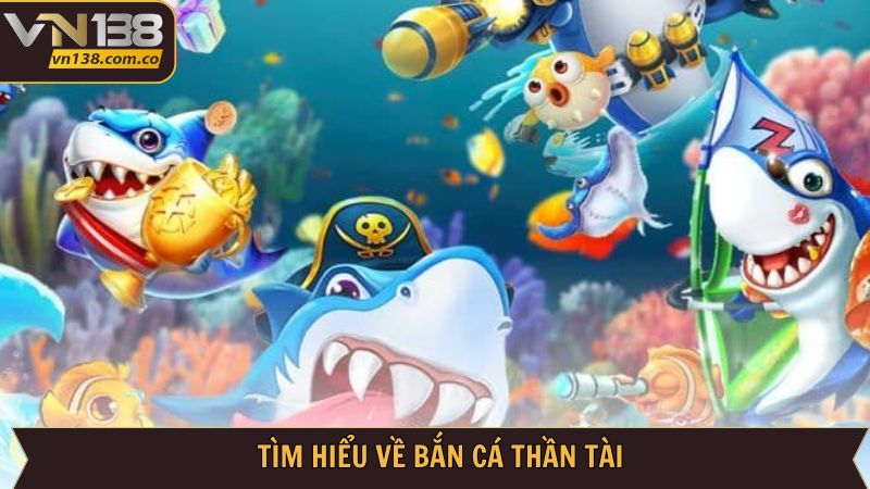 Đôi nét giới thiệu về trò săn cá thần tài