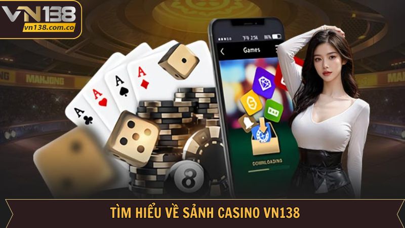 Đôi nét về điểm đến giải trí casino tại VN138