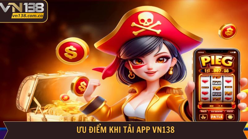Tải App VN138 - Tham Gia Cá Cược Mượt Mà, Nhanh Chóng 2 Ưu điểm khi sử dụng app cá cược VN138