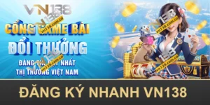 Đăng ký VN138 nhanh chóng