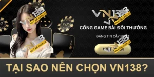 Lý do bạn nên chơi tại VN138 Casino